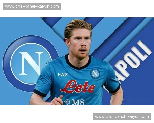 那不勒斯医疗主管谈德布劳内康复进展：比利时球星3月初复出计划